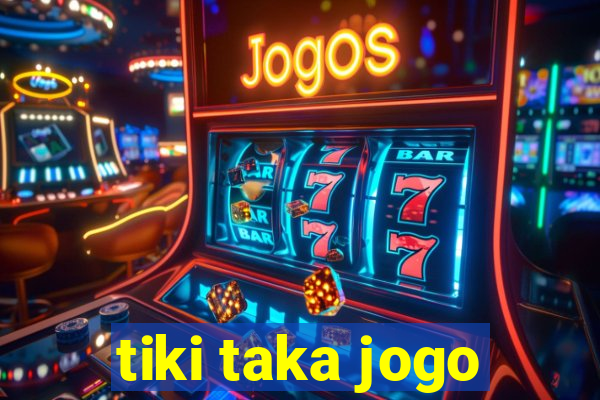 tiki taka jogo